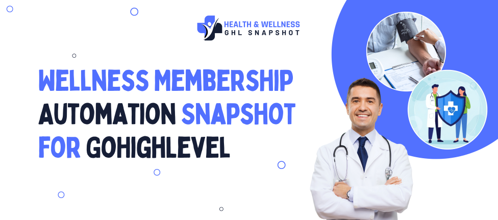 Wellness Membership Automation Snapshot for GoHighLevel